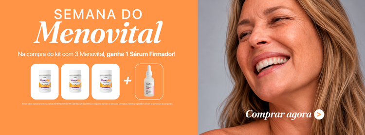 Semana do Menovital: na compra do kit com 3 Menovital, ganhe 1 Sérum Firmador